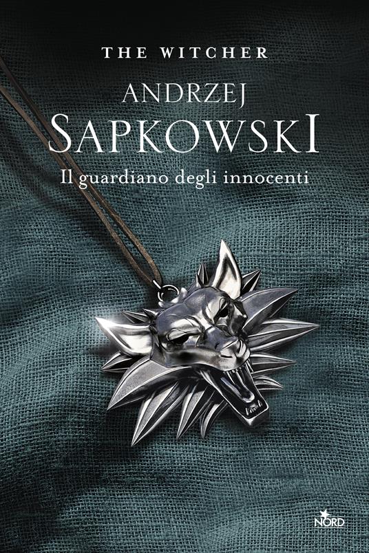 Il guardiano degli innocenti. The Witcher. Vol. 1 - Andrzej Sapkowski - 2
