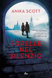 Libro Sorelle nel silenzio Anika Scott