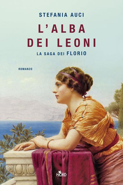 L' alba dei leoni. La saga dei Florio - Stefania Auci - ebook