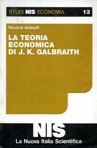 La teoria economica di J. K. Galbraith - Ricciotti Antinolfi - copertina