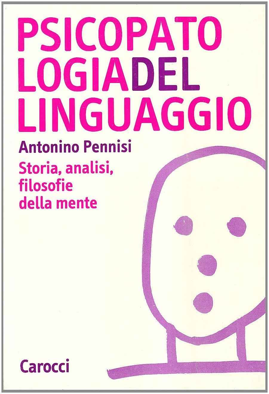 Psicopatologia del linguaggio. Storia, analisi, filosofie della mente