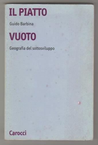 Il piatto vuoto. Geografia del sottosviluppo - Guido Barbina - copertina