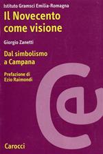 Il Novecento come visione. Dal simbolismo a Campana