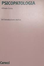 Psicopatologia. Un'introduzione storica