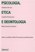 Psicologia, etica e deontologia. Nodi e problemi della formazione professionale