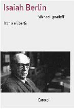 Libro Isaiah Berlin. Ironia e libertà Michael Ignatieff