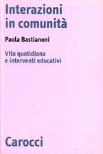 Interazioni in comunità. Vita quotidiana e interventi educativi