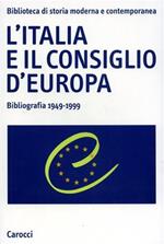L' Italia e il Consiglio d'Europa. Bibliografia 1949-1999