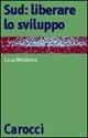 Libro Sud: liberare lo sviluppo  Luca Meldolesi
