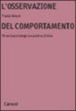 Libro L'osservazione del comportamento. Ricerca psicologica e pratica clinica Paola Venuti