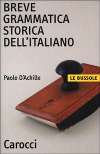 Breve grammatica storica dell'italiano - Paolo D'Achille - copertina