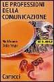Libro Le professioni della comunicazione  Maddalena Della Volpe