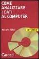 Libro Come analizzare i dati al computer  Roberto Fideli