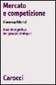 Libro Mercato e competizione. Analisi cognitiva dei gruppi strategici Vincenza Odorici