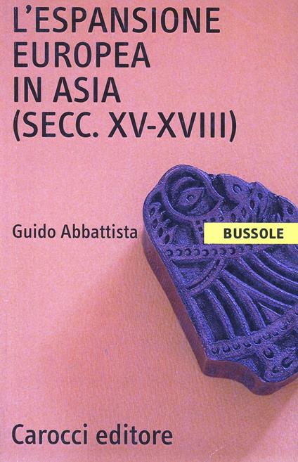 L'espansione europea in Asia (secc. XV-XVIII) - Guido Abbattista - copertina
