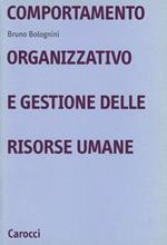 Comportamento organizzativo e gestione delle risorse umane