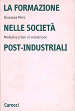 La formazione nelle società post-industriali. Modelli e criteri di valutazione
