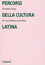 Percorsi della cultura latina. Per una didattica sostenibile