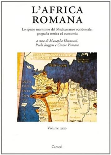 L' Africa romana. Vol. 14: Lo spazio marittimo del Mediterraneo occidentale: geografia storica ed economica. Atti del convegno (Sassari, 7-10 dicembre 2000). - copertina