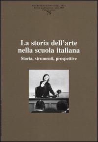 Ricerche di storia dell'arte. Vol. 79: La storia dell'arte nella scuola italiana. Storia, strumenti, prospettive - copertina