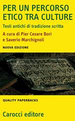 Per un percorso etico tra culture. Testi antichi di tradizione scritta