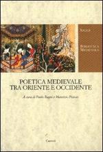 Poetica medievale tra Oriente e Occidente