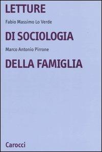 Letture di sociologia della famiglia - Fabio M. Lo Verde,Marco A. Pirrone - copertina