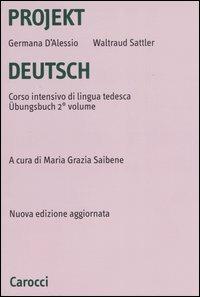 Libro Projekt Deutsch. Corso intensivo di lingua tedesca. Ubungsbuch. Vol. 2 Germana D'Alessio Waltraud Sattler