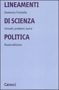 Lineamenti di scienza politica. Concetti, problemi, teorie - Domenico Fisichella - copertina