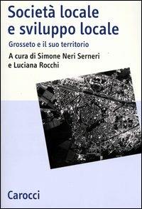 Società locale e sviluppo locale. Grosseto e il suo territorio - copertina