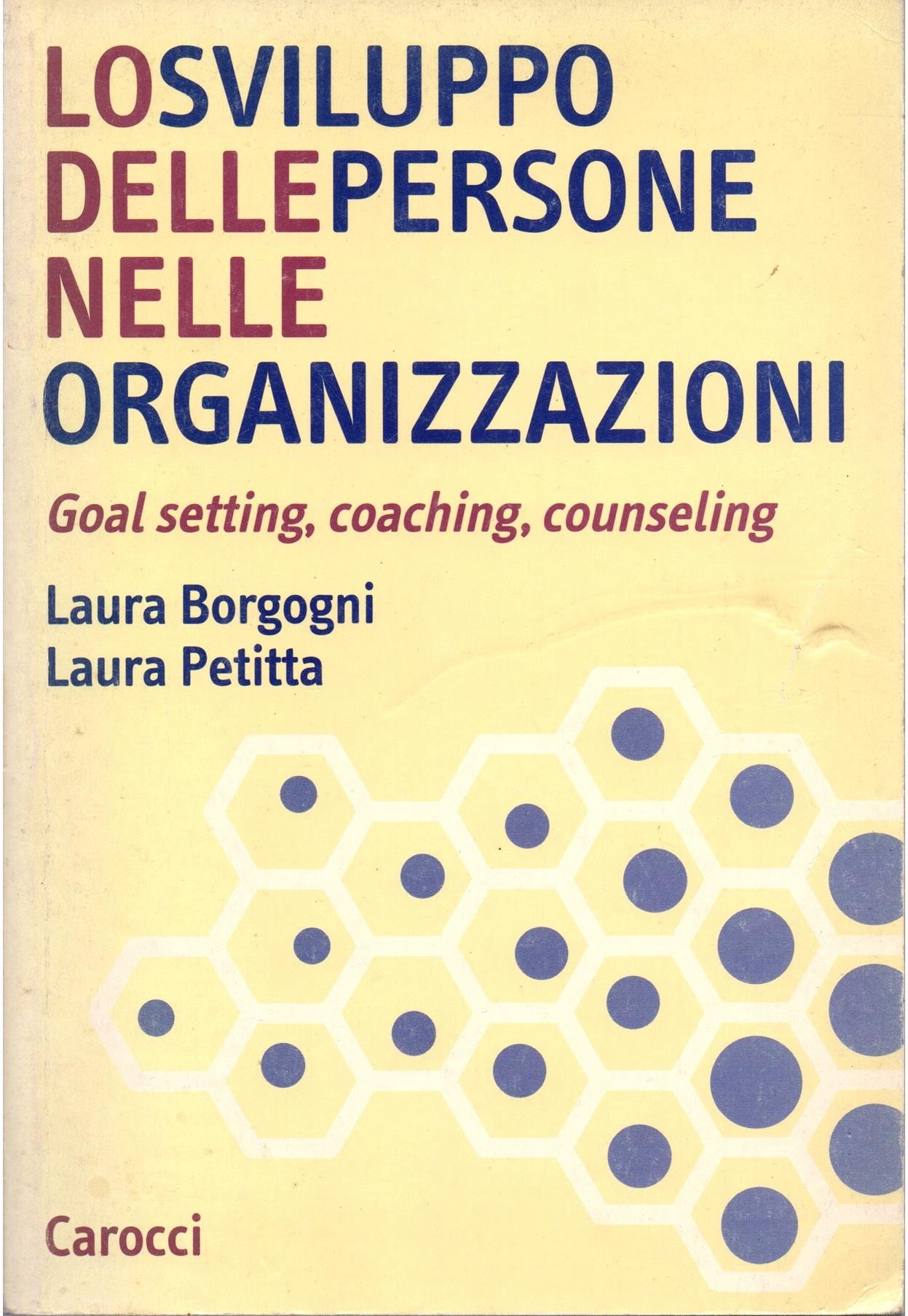Lo sviluppo delle persone nelle organizzazioni. Goal setting, coaching, counseling