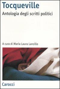 Tocqueville. Antologia degli scritti politici - copertina