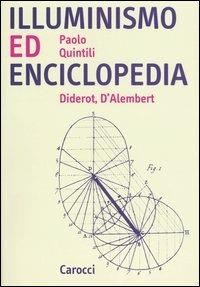 Illuminismo ed Enciclopedia. Diderot, D'Alembert - Paolo Quintili - copertina