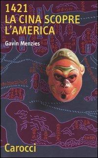 1421. La Cina scopre l'America - Gavin Menzies - copertina