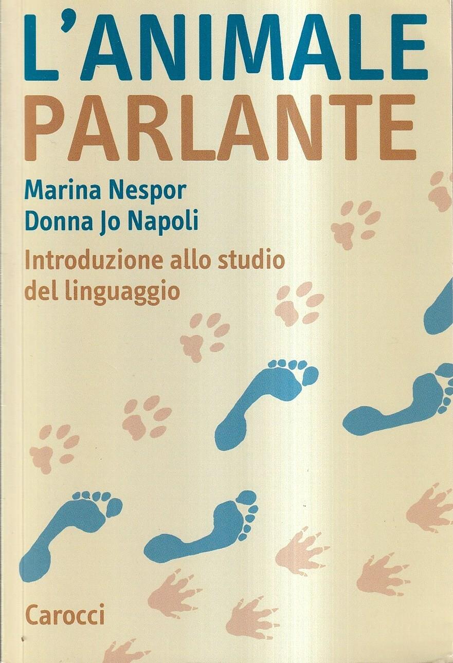L' animale parlante. Introduzione allo studio del linguaggio