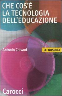 Che cos'è la tecnologia dell'educazione -  Antonio Calvani - copertina