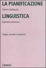 La pianificazione linguistica. Lingue, società e istituzioni