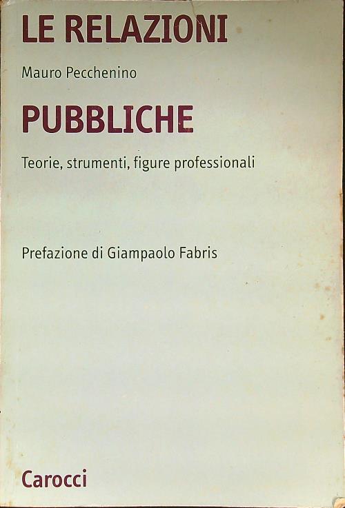 Le relazioni pubbliche. Teorie, strumenti, figure professionali