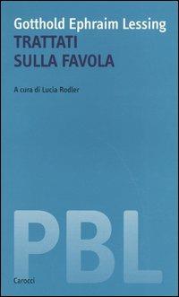 Trattati sulla favola. Ediz. italiana e tedesca - Gotthold Ephraim Lessing - copertina