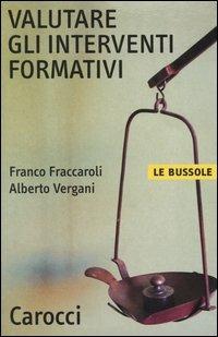Valutare gli interventi formativi -  Franco Fraccaroli, Alberto Vergani - copertina