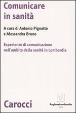 Comunicare in sanità. Esperienze di comunicazione nell'ambito della sanità in Lombardia