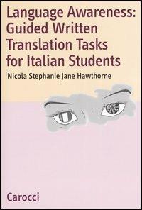 Language Awareness: Guided Written Translations Tasks for Italian Students - Nicola S. Hawthorne - copertina