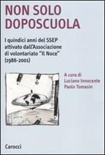 Non solo doposcuola. I quindici anni del SSEP attivato dall'associazione di volontariato «Il Noce» (1986-2001)