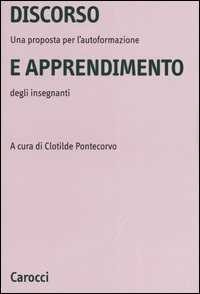 Libro Discorso e apprendimento. Una proposta per l'autoformazione degli insegnanti 