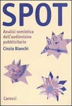 Spot. Analisi semiotica dell'audiovisivo pubblicitario