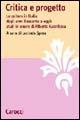 Critica e progetto. Le culture in Italia dagli anni Sessanta a oggi: studi in onore di Alberto Asor Rosa -  Lucinda Spera - copertina