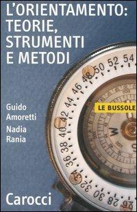 L' orientamento: teorie, strumenti e metodi -  Guido Amoretti, Nadia Rania - copertina