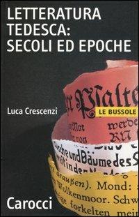 Letteratura tedesca: secoli ed epoche - Luca Crescenzi - copertina