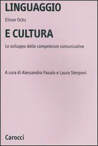 Linguaggio e cultura. Lo sviluppo delle competenze comunicative - Elinor Ochs - copertina