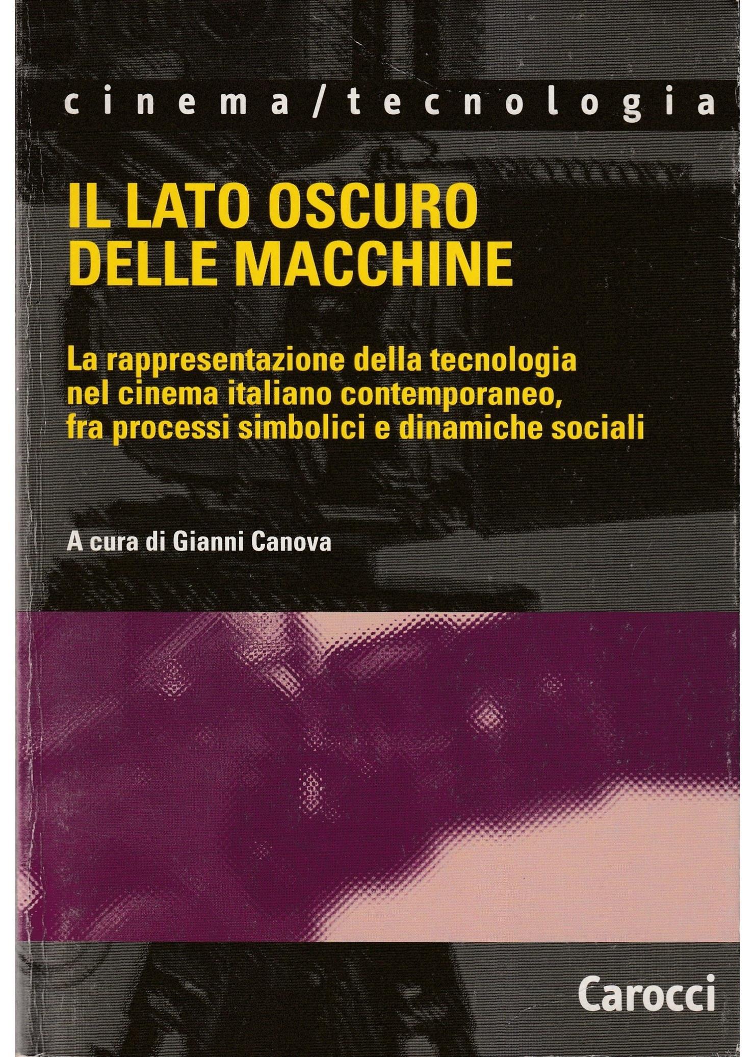 Il lato oscuro delle macchine. La rappresentazione della tecnologia nel cinema italiano contemporaneo, fra processi simbolici e dinamiche sociali